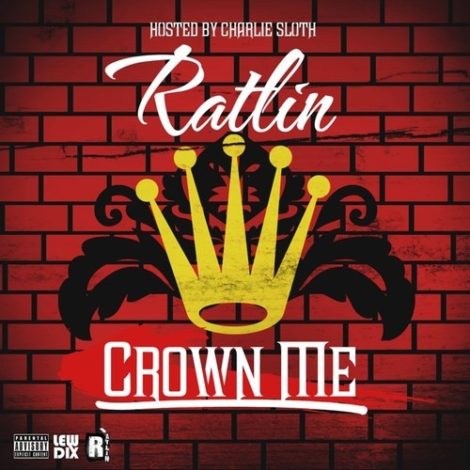 Ratlin "Crown Me" Mixtape.