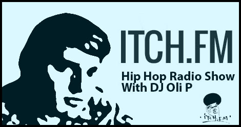 DJ Oli P – Itch FM Hip Hop Show