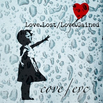 Cove - Love​.​Lost​/​Love​.​Gained