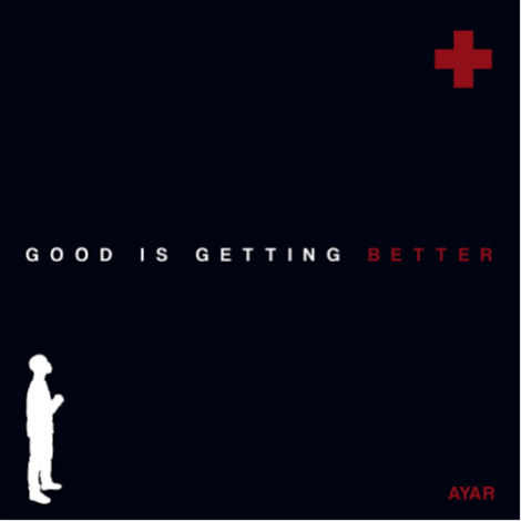 Ayar- Good is Getting Better (Mixtape)