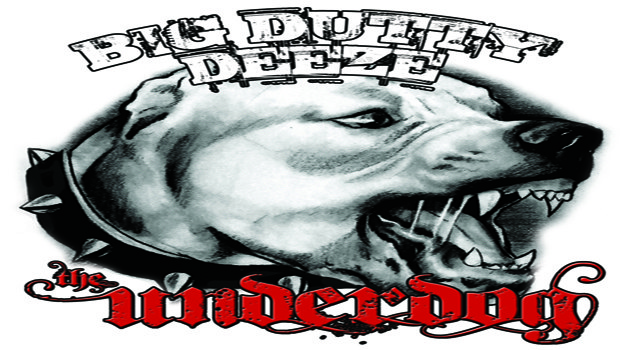 Big Dutty Deeze – The Underdog (Album)