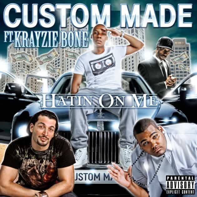 Custom Made ft. Krayzie Bone - “Hatin’ On Me"