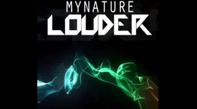 MYNATURE - LOUDER (RADIO RIP)