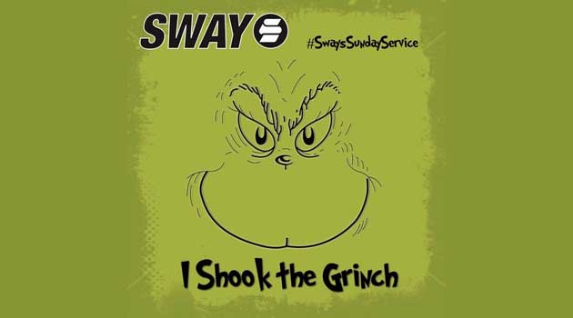 Sway - I Shook The Grinch (#SwaysSundayService Week 5)