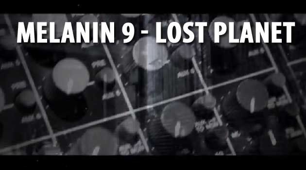 MELANIN 9 - LOST PLANET